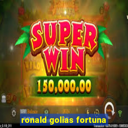 ronald golias fortuna